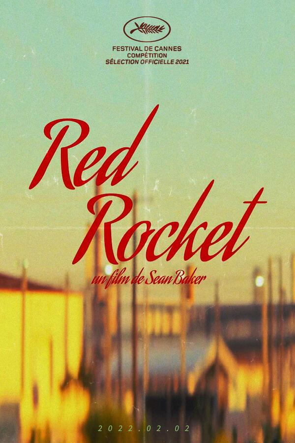 Red Rocket (2021) Dir. Sean Baker Budget: 1 million Worldwide gross: 2.30 million Red Rocket (2021) Dir. Sean Baker Budget: 1 million Worldwide gross: 2.30 million